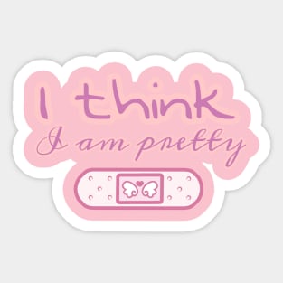 I think I am pretty Sticker